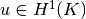 u\in H^1(K)