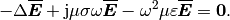 -\Delta \overline{\pmb{E}} + \mathrm{j} \mu \sigma \omega \overline{\pmb{E}} - \omega^2 \mu \varepsilon \overline{{\pmb{E}}} = \mathbf{0}.