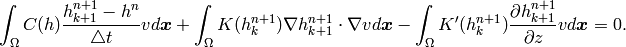 \int_{\Omega} C(h) \frac{h^{n+1}_{k+1} - h^{n}}{\triangle t} v d\bm{x} + \int_{\Omega} K(h^{n+1}_{k}) \nabla h^{n+1}_{k+1} \cdot \nabla v d\bm{x} - \int_{\Omega} K'(h^{n+1}_{k}) \frac{\partial h^{n+1}_{k+1}}{\partial z} v d\bm{x} = 0.