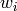 w_i