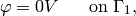 \varphi = 0 V \ \ \ \ \ \mbox{on}\ \Gamma_1,